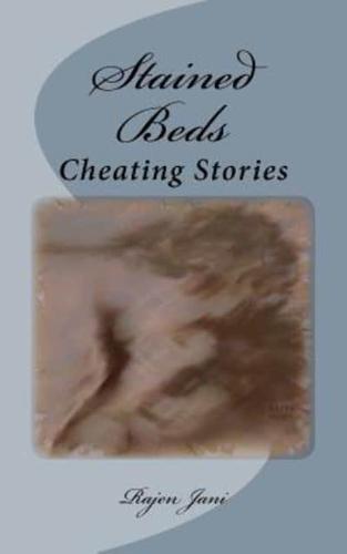 Stained Beds: Cheating Stories