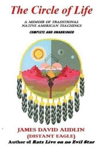 The Circle of Life: A Memoir of Traditional Native American Teachings