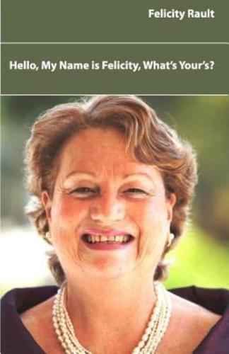 Hello, my Name is Felicity, What's Yours?