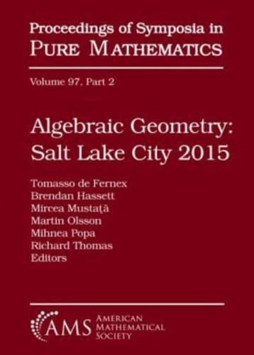 Algebraic Geometry Salt Lake City 2015 (Part 2)