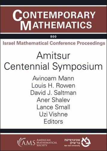 Amitsur Centennial Symposium, November 1-4, 2021, Virtual and the Israel Institute for Advanced Studies (IIAS), The Hebrew University of Jerusalem, Jerusalem, Israel