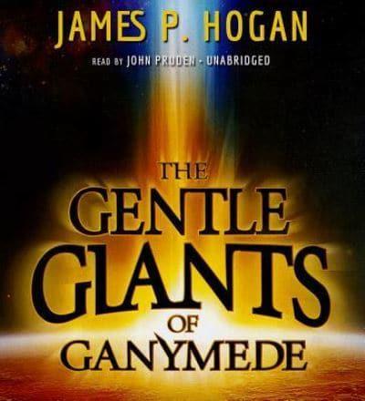 The Gentle Giants of Ganymede