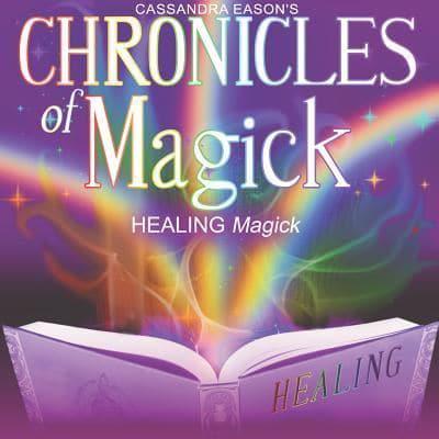 Chronicles of Magick: Healing Magick