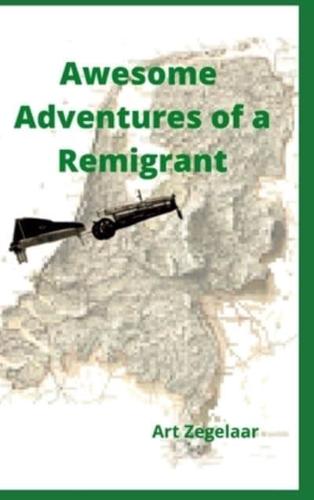 Awesome Adventures of a Remigrant