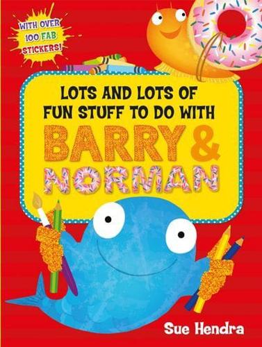 Lots and Lots of Fun Stuff to Do With Barry and Norman