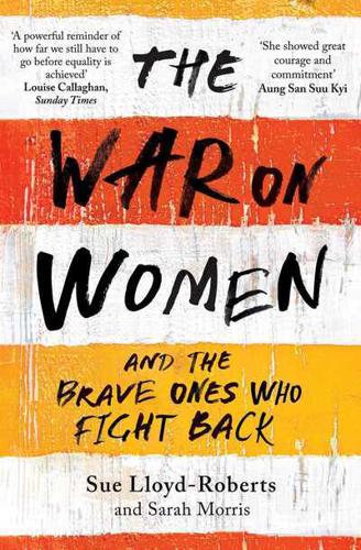 The War on Women and the Brave Ones Who Fight Back