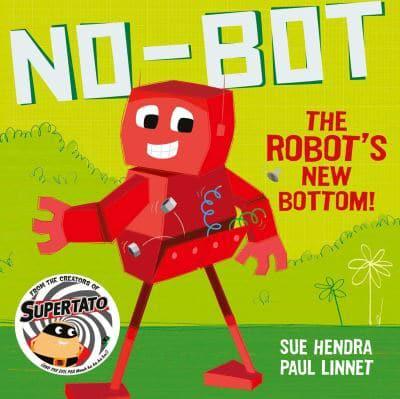No-Bot the Robot's New Bottom!