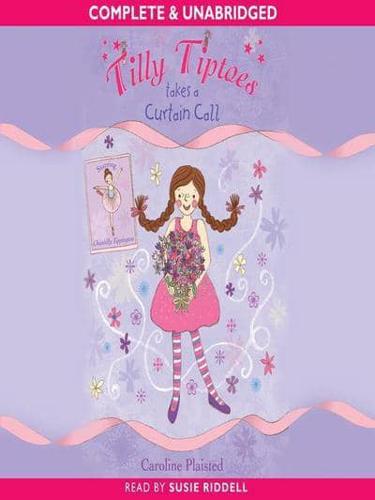 Tilly Tiptoes Takes a Curtain Call