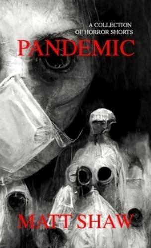 Pandemic: Horrors Written in Lockdown