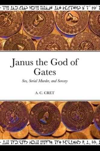 Janus the God of Gates: Sex, Serial Murder, and Sorcery