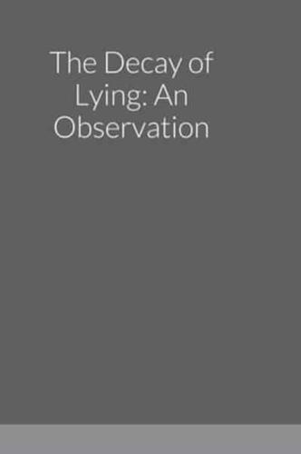 The Decay of Lying: An Observation