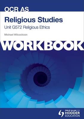 OCR AS Religious Studies. Unit G572 Religious Ethics