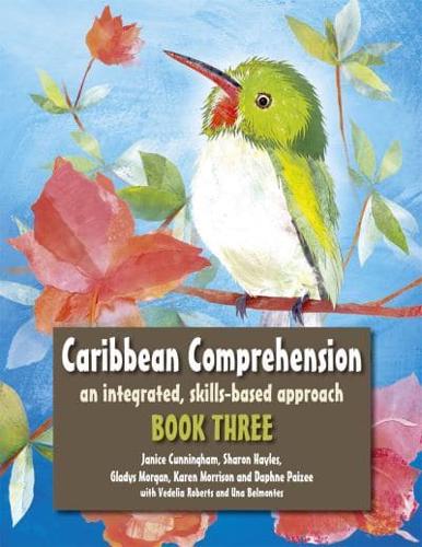 Caribbean Comprehension: An Integrated, Skills Based Approach Book 3