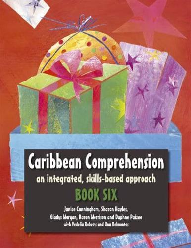 Caribbean Comprehension: An Integrated, Skills Based Approach Book 6