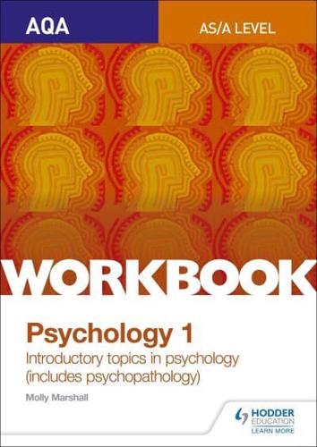 AQA Psychology for A Level. Workbook 1 Social Influence, Memory, Attachment, Psychopathology