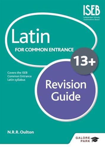 Latin for Common Entrance 13+ Revision Guide