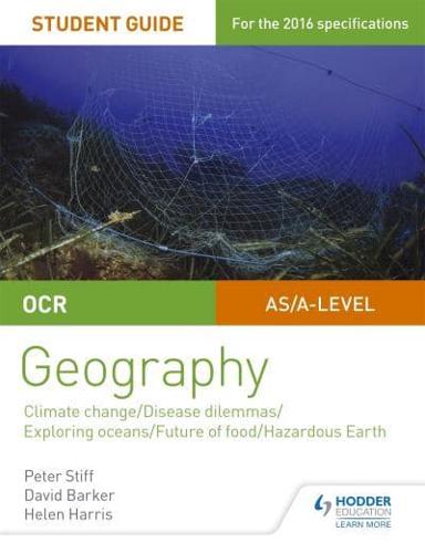 OCR A Level Geography. Student Guide 3 Geographical Debates, Climate, Disease, Oceans, Food, Hazards