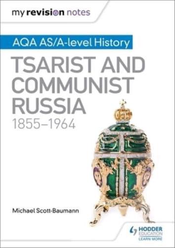 AQA AS/A-Level History. Tsarist and Communist Russia, 1855-1964