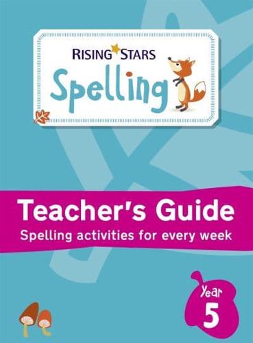 Rising Stars Spelling Year 5 Teacher's Guide