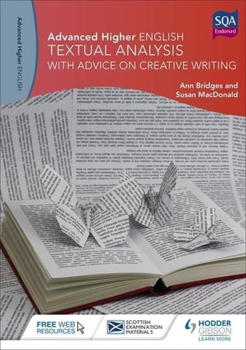 Advanced Higher English. Textual Analysis With Advice on Creative Writing