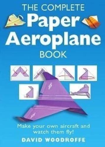 The Complete Book of Paper Aeroplanes