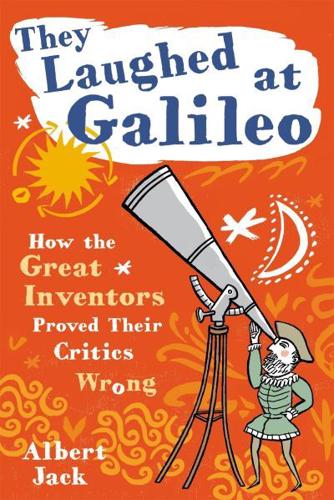 They Laughed at Galileo