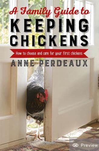 A Family Guide to Keeping Chickens