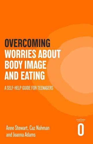 Overcoming Worries About Body Image and Eating