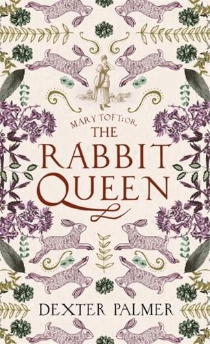 Mary Toft, or, The Rabbit Queen