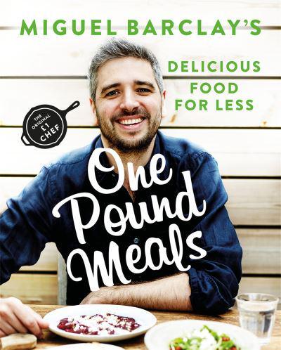 Miguel Barclay's One Pound Meals