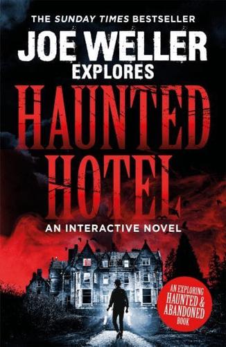Joe Weller Explores - Haunted Hotel
