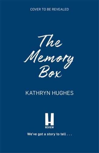 The Memory Box: A Beautiful, Timeless and Heartrending Story of Love in a Time of War