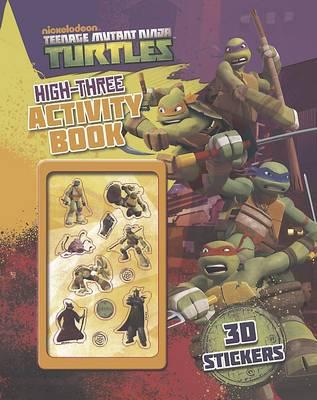 Teenage Mutant Ninja Turtles High-three Activity Book