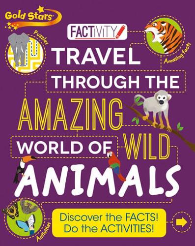 Travel Through the Amazing World of Wild Animals