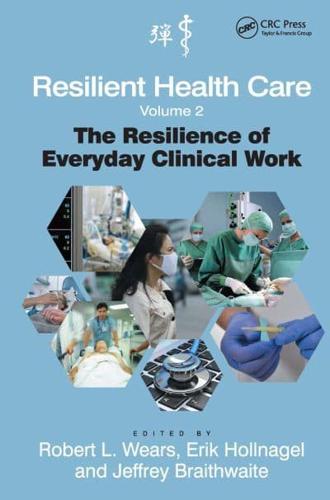 Resilient Health Care. Volume 2 The Resilience of Everyday Clinical Work