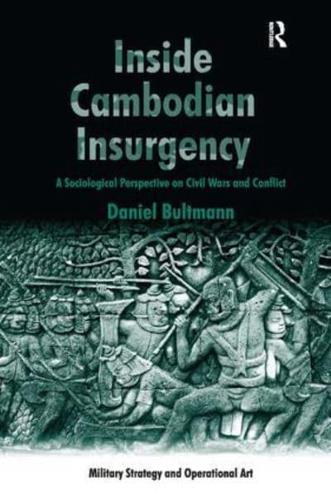 Inside Cambodian Insurgency: A Sociological Perspective on Civil Wars and Conflict