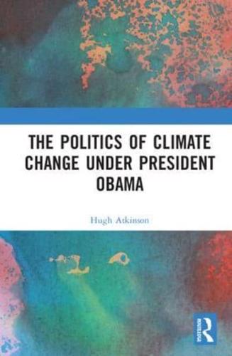 The Politics of Climate Change Under President Obama