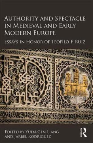 Authority and Spectacle in Medieval and Early Modern Europe