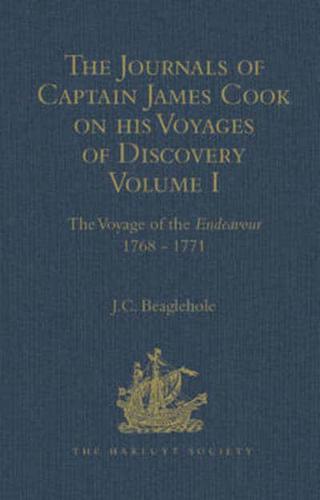 The Journals of Captain James Cook on His Voyages of Discovery. Volume I The Voyage of the Endeavour, 1768-1771