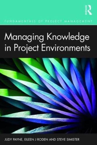 Managing Knowledge in Project Environments