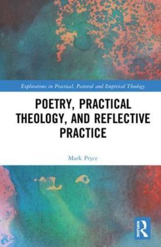 Poetry, Practical Theology, and Reflective Practice
