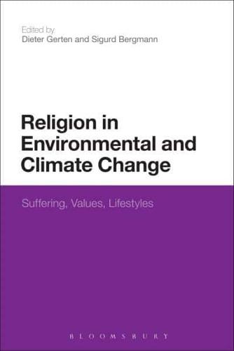 Religion in Environmental and Climate Change: Suffering, Values, Lifestyles