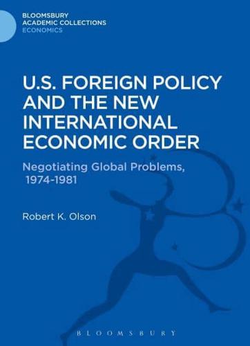 U.S. Foreign Policy and the New International Economic Order: Negotiating Global Problems, 1974-1981