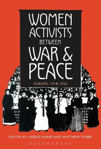 Women Activists between War and Peace: Europe, 1918-1923