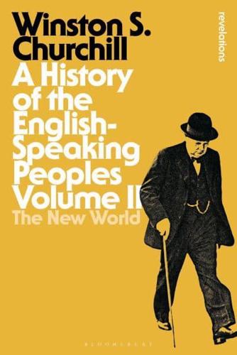 A History of the English-Speaking Peoples. Volume II The New World