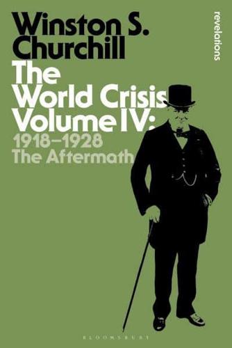The World Crisis. Volume IV 1918-1928 - The Aftermath
