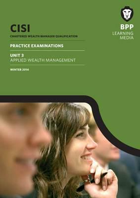 CISI Chartered Wealth Manager Qualification. Unit 3 Applied Wealth Management