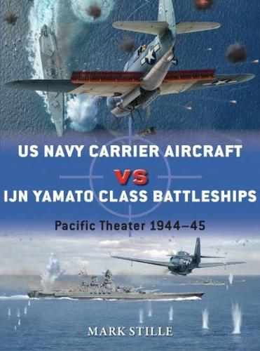 US Navy Carrier Aircraft Vs IJN Yamato Class Battleship