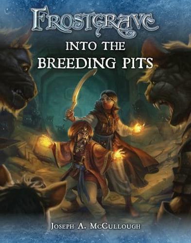 Into the Breeding Pits