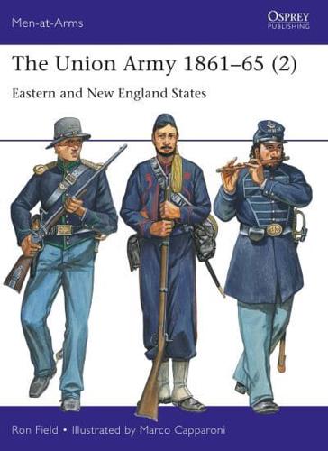 The Union Army 1861-65. 2 Eastern and New England States